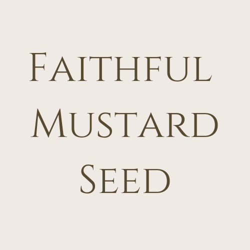 Faithful Mustard Seed
